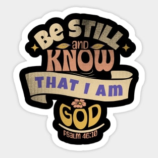 Be Still and Know That I Am God Sticker